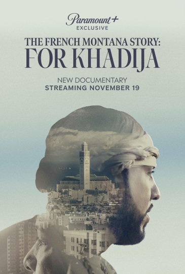 The French Montana Story: For Khadija Poster