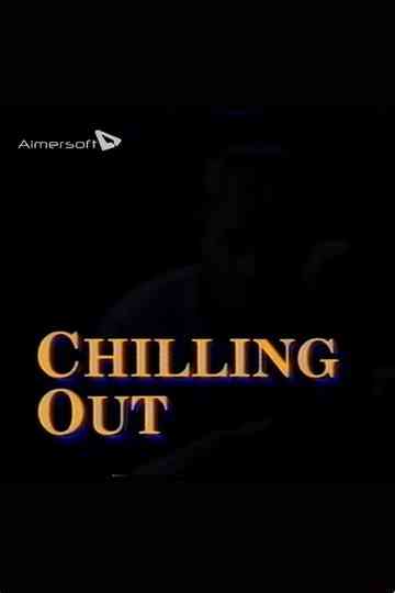 Chilling Out Poster