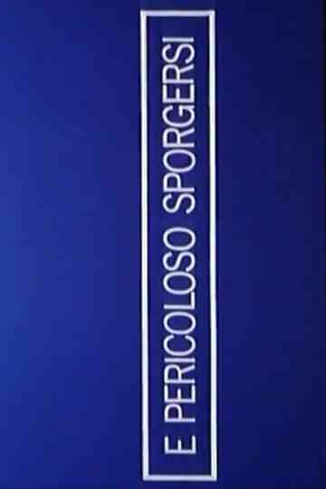 È pericoloso sporgersi Poster