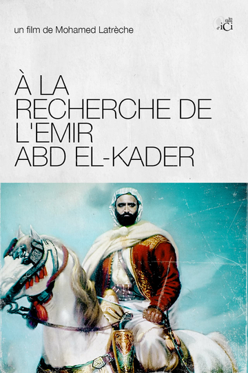 On The Trail Of Emir Abd El-Kader Poster