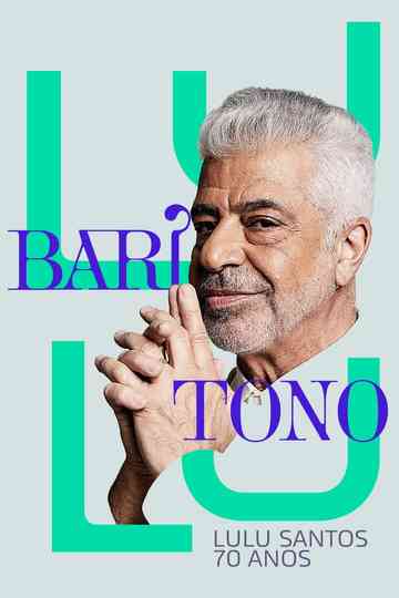 Barítono: Lulu Santos 70 Anos Poster