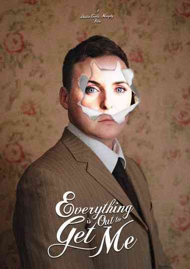 Everything Is Out To Get Me Poster