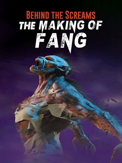 Behind the Screams: The Making of Fang