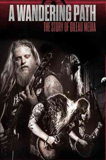 A Wandering Path: The Story of Gilead Media Poster