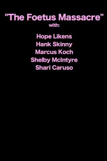 The Foetus Massacre Poster