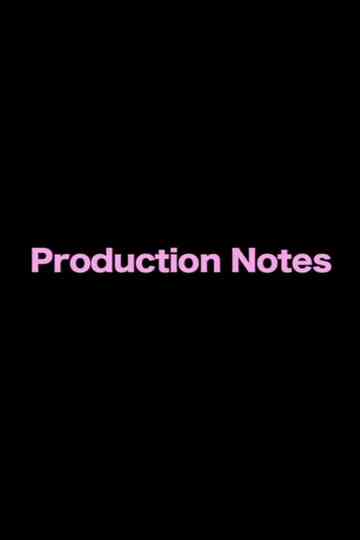 Production Notes Poster