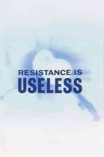 Resistance is Useless Poster