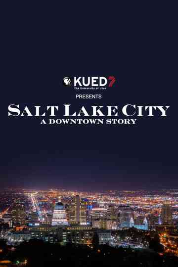 Salt Lake City: A Downtown Story Poster