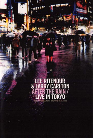 Larry Carlton Lee Ritenour After The Rain Live in Japan 1995