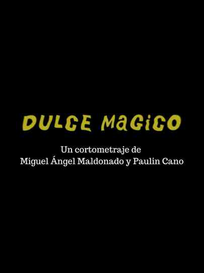Dulce Mágico Poster