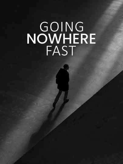 Going Nowhere Fast Poster