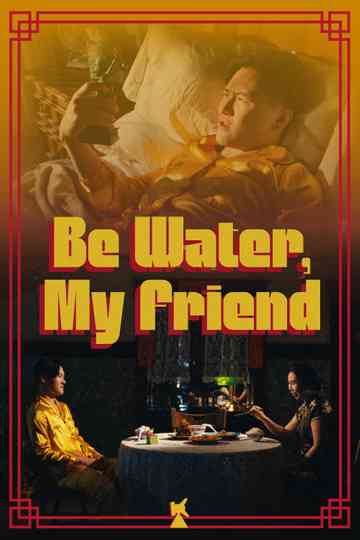 Be Water, My Friend Poster