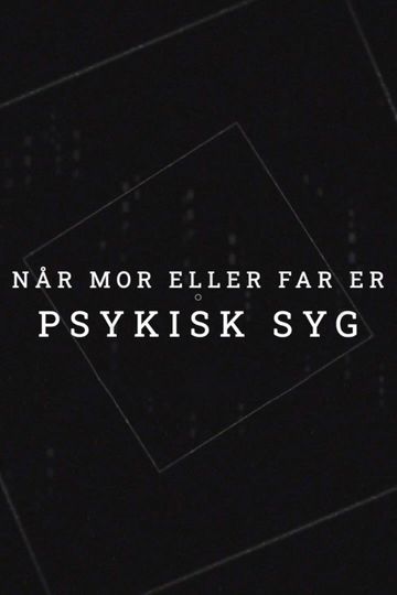 Når mor eller far er psykisk syg