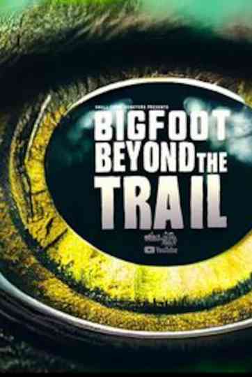 Beyond the Trail: Bigfoot Poster