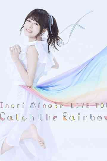 Inori Minase LIVE TOUR 2019 Catch the Rainbow Poster