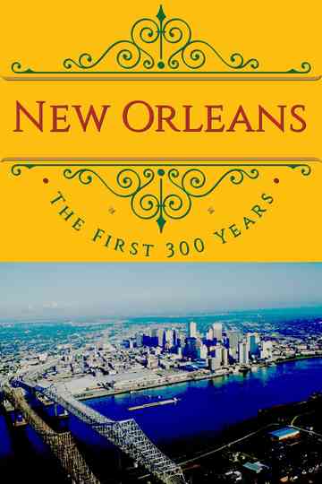 New Orleans: The First 300 Years Poster