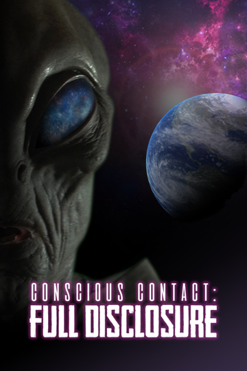 Conscious Contact: Full Disclosure Poster