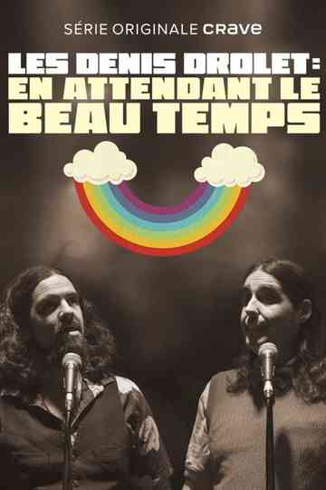 Les Denis Drolet - En attendant le beau temps Poster
