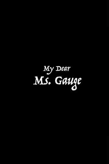 Oh My Dear Ms Gauge Poster