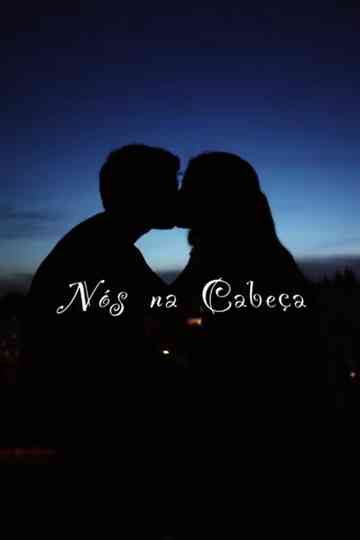 (Nós) na cabeça Poster