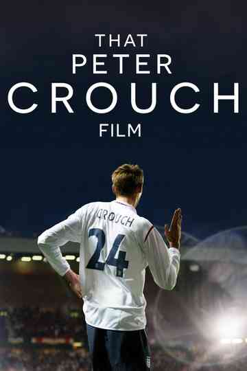 That Peter Crouch Film Poster