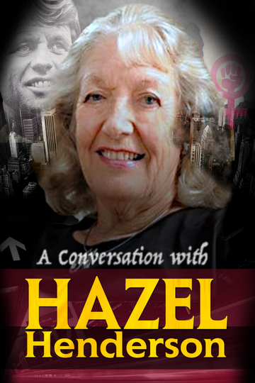 A Conversation with Hazel Henderson Poster