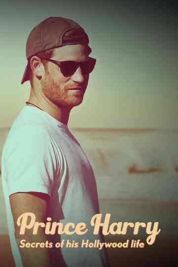 Prince Harry: Secrets of His Hollywood Life Poster
