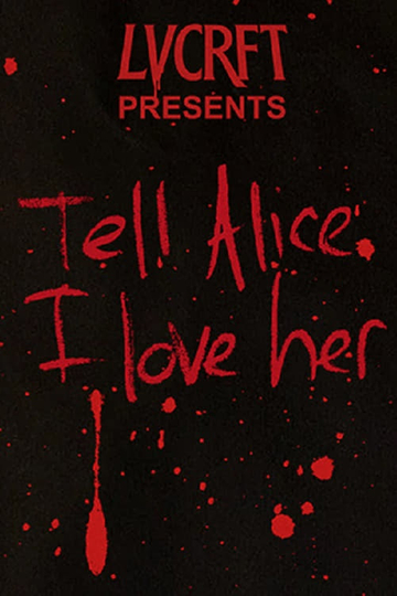 Tell Alice I Love Her Poster