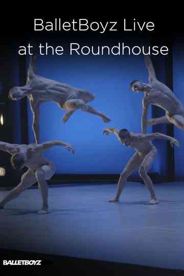 BalletBoyz At The Roundhouse Poster