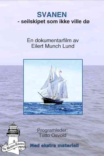 Svanen - seilskipet som ikke ville dø Poster