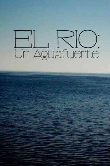 El Río: Un Aguafuerte Poster