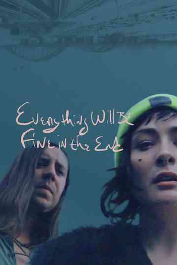 Everything Will Be Fine in the End Poster