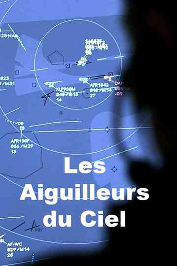 Les Aiguilleurs du Ciel Poster