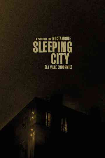 Sleeping City - La ville endormie (a prologue for Noctambule) Poster
