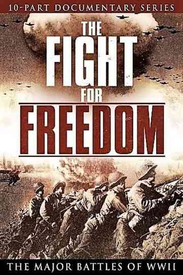 The Fight for Freedom Major Battles of WWII Poster