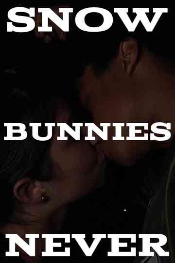 Snow Bunnies Never Poster
