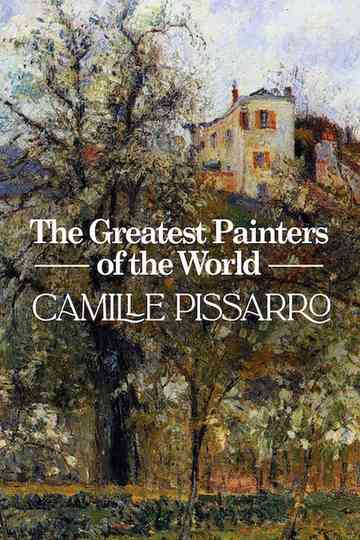 The Greatest Painters of the World: Camille Pissarro Poster