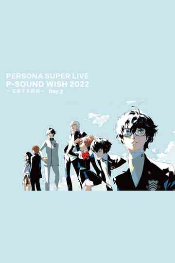 PERSONA SUPER LIVE P-SOUND WISH 2022 ~Crossing Journey~ Day 2 Poster