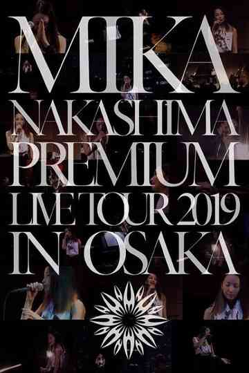 MIKA NAKASHIMA PREMIUM LIVE TOUR 2019 IN OSAKA Poster