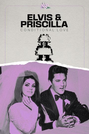 Elvis & Priscilla: Conditional Love
