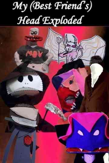 My (Best Friend's) Head Exploded Poster