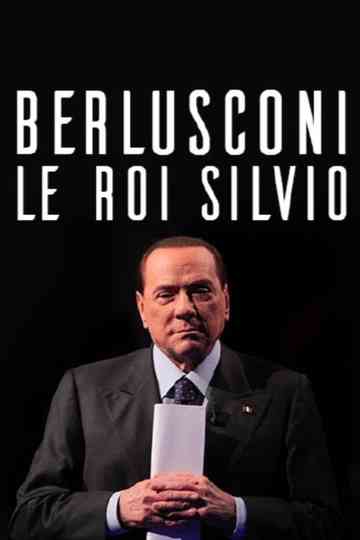 Berlusconi, le roi Silvio Poster