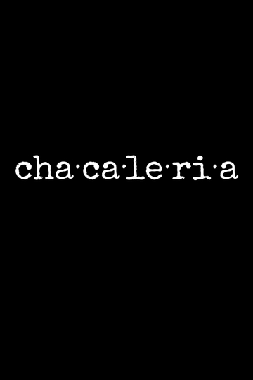 Chacaleria Poster