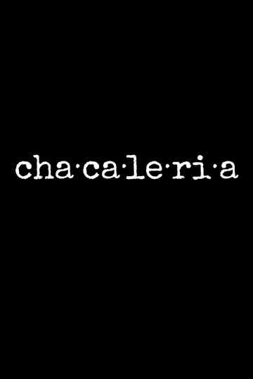 Chacaleria Poster