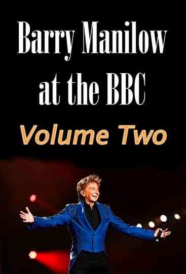 Barry Manilow at the BBC: Volume Two Poster