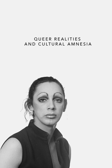 Queer Realities and Cultural Amnesia Poster