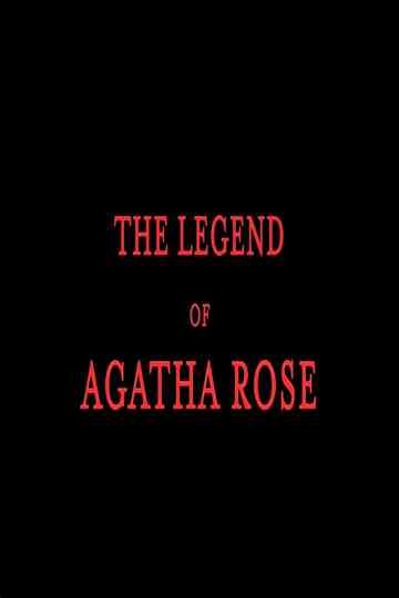 The legend of Agatha Rose Poster