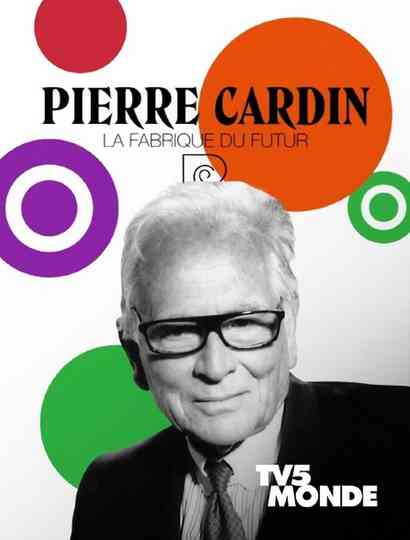 Pierre Cardin: La Fabrique du Futur Poster