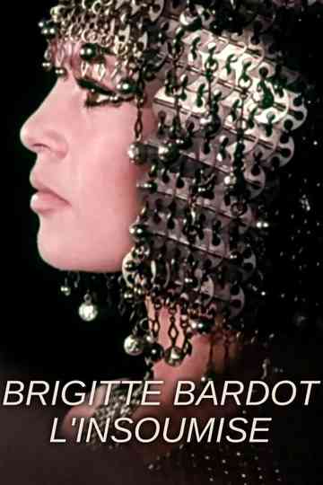 Brigitte Bardot, l'insoumise Poster