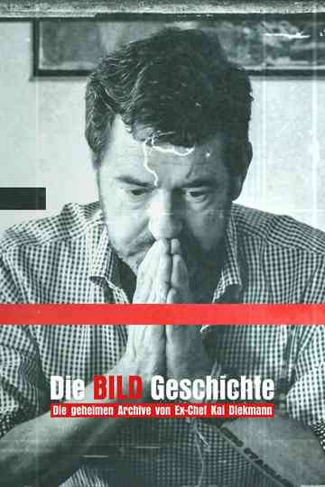 Die BILD-Geschichte - Die geheimen Archive von Ex-Chef Kai Diekmann Poster
